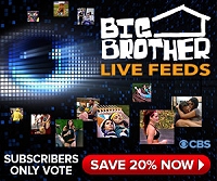 Subscribe to the Big Brother Live Feeds